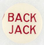 JOHN F. KENNEDY "BACK JACK" SCARCE 1960 SLOGAN  BUTTON GOLDBERG #314.