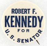 ROBERT F. KENNEDY FOR U.S. SENATOR  BUTTON FROM 1964.