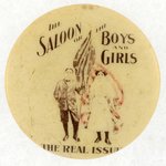 RARE REAL PHOTO VERSION "THE SALOON OR THE BOYS AND GIRLS / THE REAL ISSUE" BUTTON.