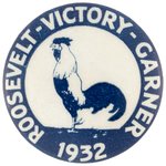 "ROOSEVELT GARNER VICTORY 1932" DEMOCRATIC ROOSTER BUTTON.