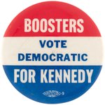 "BOOSTER VOTE DEMOCRATIC FOR KENNEDY" UNCOMMON JFK SLOGAN BUTTON.