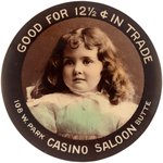 POCKET MIRROR "CASINO SALOON BUTTE GOOD FOR 12 1/2 ¢" SHOWING YOUNG GIRL WITHOUT FLOWERS.