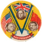 FDR, CHURCHILL AND STALIN TRIGATE BUTTON WITH HOMELAND FLAGS AND V SYMBOL "FOR FREEDOM".