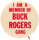 RARE CLUB BUTTON " I AM A MEMBER OF BUCK ROGERS GANG" C. 1940s.