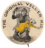 "THE ORIGINAL YELL-ER KID" 1896 CARTOON BUTTON  INSPIRED BY OUTCAULT'S YELLOW KID.