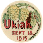 UKIAH CALIFORNIA 1915 BUTTON CELEBRATING HOPS HARVEST FESTIVAL.