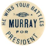 ALFALFA BILL "MURRAY FOR PRESIDENT" SCARCE 1932 HOPEFUL SLOGAN BUTTON.