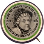 WOMEN'S SUFFRAGE 1915 "ELIZABETH CADY STANTON CENTENNIAL" BUTTON.