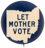 "LET MOTHER VOTE" OHIO WOMEN'S SUFFRAGE BUTTON.