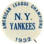 1932 NEW YORK YANKEES "AMERICAN LEAGUE CHAMPIONS" BUTTON.