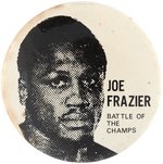 1970s JOE FRAZIER VARIETY "BATTLE OF THE CHAMPS" LARGE BUTTON.