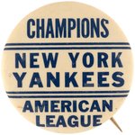 C. 1941 NEW YORK YANKEES "CHAMPIONS AMERICAN LEAGUE" BUTTON.