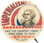 BRYAN ANTI "IMPERIALISM!" RARE GEORGE WASHINGTON BUTTON HAKE #256.