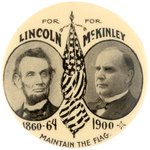 LINCOLN & McKINLEY "MAINTAIN THE FLAG" 1900 CAMPAIGN BUTTON.