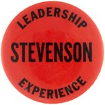 "LEADERSHIP EXPERIENCE STEVENSON" SLOGAN BUTTON UNLISTED IN HAKE.