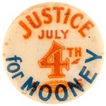 "JUSTICE JULY 4TH FOR MOONEY" RARE LABOR BUTTON.