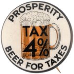 "PROSPERITY BEER FOR TAXES" GRAPHIC ANTI-PROHIBITION BUTTON.