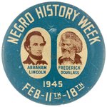 "NEGRO HISTORY WEEK" LINCOLN & FREDERICK DOUGLASS CIVIL RIGHTS LITHO BUTTON.