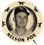 1950s NELSON "NELLIE" FOX (HOF) PM10 STADIUM BUTTON.