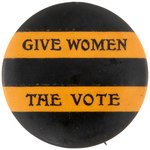 "GIVE WOMEN THE VOTE" RARE ENGLISH SUFFRAGE BUTTON.