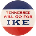 "TENNESSEE WILL GO FOR IKE" RARE EISENHOWER SLOGAN BUTTON.