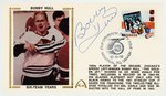 1992 BOBBY HULL (HOF) SIGNED FIRST DAY COVER WITH SILK CACHE "SIX-TEAM YEARS."