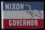 NIXON 1962 CALIFORNIA GUBERNATORIAL CAMPAIGN FLAG, EPHEMERA & MORE.