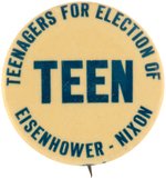 "TEENAGERS FOR ELECTION OF EISENHOWER NIXON" RARE IKE "TEEN" BUTTON.