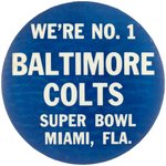 1971 SUPER BOWL V BALTIMORE COLTS "WE'RE NO. 1" LARGE BUTTON.