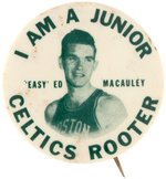 1950s "EASY" ED MACAULEY (HOF) "I'M A JUNIOR (BOSTON) CELTICS ROOTER" BUTTON.