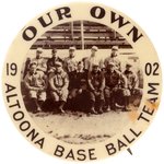 1902 ALTOONA, PA BASEBALL TEAM REAL PHOTO BUTTON.