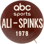 1978 MUHAMMAD ALI VS LEON SPINKS "ABC SPORTS" PROMOTIONAL BUTTON.