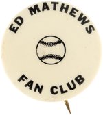 1950s ED MATHEWS (HOF) FAN CLUB BUTTON.