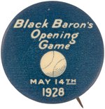 1928 NEGRO LEAGUES BIRMINGHAM BLACK BARONS "OPENING DAY MAY 14TH" RARE SINGLE DAY BUTTON.