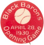 1930 NEGRO LEAGUES BIRMINGHAM BLACK BARONS "OPENING DAY APRIL 28TH" RARE SINGLE DAY BUTTON.