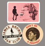 "JAMES BROWN DON'T BE A DROPOUT FAN CLUB" CARD AND BUTTONS.