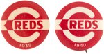 1939 (NL CHAMPS) & 1940 (WORLD SERIES CHAMPS) CINCINNATI REDS DATE VARIANT BUTTON PAIR.