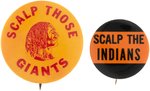 1954 NEW YORK GIANTS & CLEVELAND INDIANS WORLD SEREIS "SCALP THE/THOSE" BUTTON PAIR.