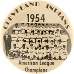 1954 CLEVELAND INDIANS AMERICAN LEAGUE CHAMPIONS BUTTON WITH SIX HOF'ERS (VARIETY).