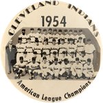 1954 CLEVELAND INDIANS AMERICAN LEAGUE CHAMPIONS BUTTON WITH SIX HOF'ERS (VARIETY).