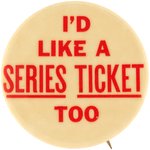 1957 MILWAUKEE BRAVES WORLD SERIES "TICKET" BUTTON.