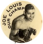 C.1937 "JOE LOUIS OUR CHAMP" REAL PHOTO BUTTON UNLISTED IN MUCHINSKY.