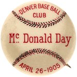 1905 GOVERNOR JESSE FULLER McDONALD DAY "DENVER BASE BALL CLUB" EARLY BUTTON.