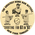 1961 "THE GREATEST HOME RUN HITTERS" LARGE BUTTON W/NEW YORK YANKEES RUTH, MANTLE & MARIS.