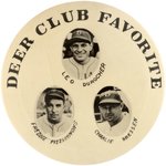 C. 1940 "DEER CLUB FAVORITES" LARGE BUTTON FEATURING DUROCHER (HOF)/DRESSEN/FITZSIMMONS.