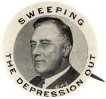 ROOSEVELT "SWEEPING THE DEPRESSION OUT" PORTRAIT BUTTON HAKE #57