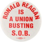 "RONALD REAGAN IS A UNION BUSTING S.O.B." BUTTON.