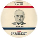 ENORMOUS "VOTE TRUMAN FOR PRESIDENT" PORTRAIT BUTTON.