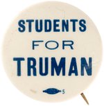 "STUDENTS FOR TRUMAN" RARE 1948 BUTTON UNLISTED IN HAKE.