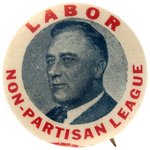 ROOSEVELT "LABOR NON-PARTISAN LEAGUE" PORTRAIT BUTTON.